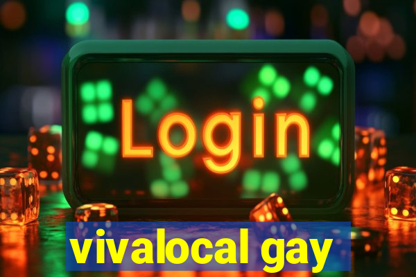 vivalocal gay